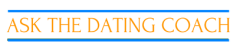 Ask the Dating Coach